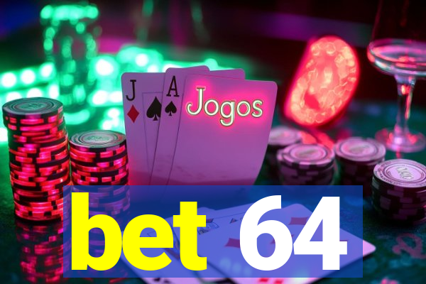 bet 64